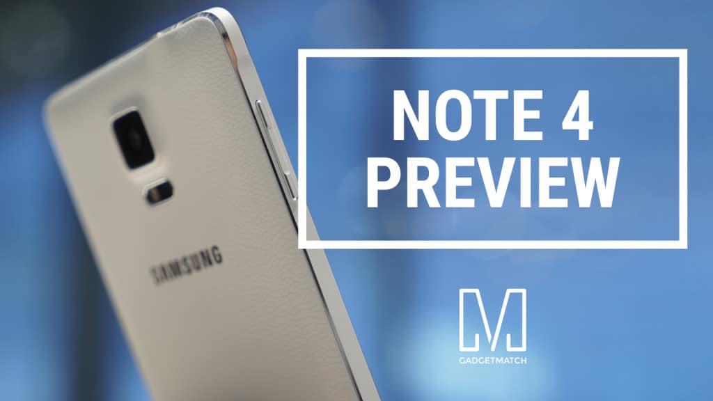 Samsung Galaxy Note 4 Preview – GadgetMatch.net