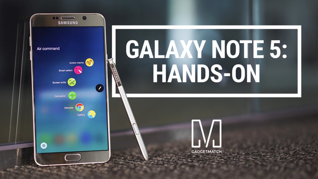 Samsung Galaxy Note 5 Hands-On – GadgetMatch