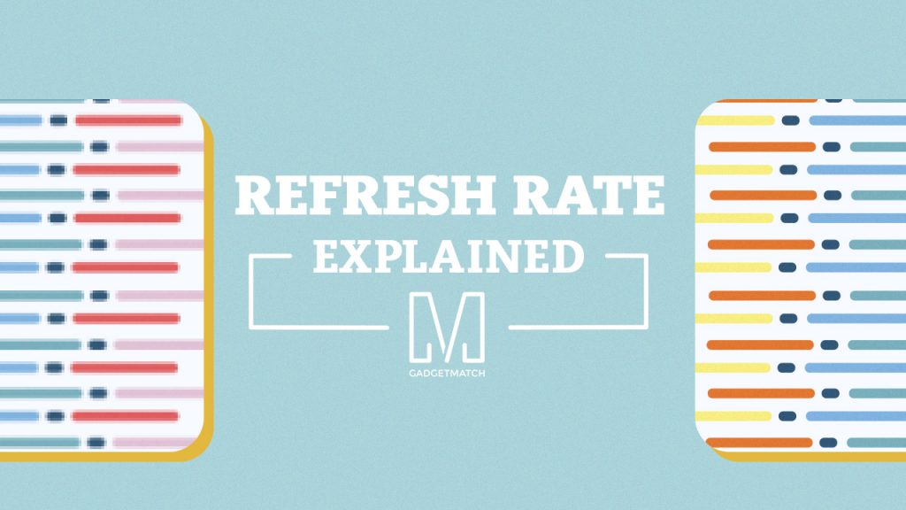 Explaining smartphone display refresh rates - GadgetMatch